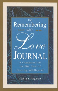 The Remembering with Love Journal: A Companion the First Year of Grieving and Beyond - Levang, Elizabeth; Ilse, Sherokee