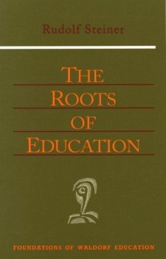 The Roots of Education - Steiner, Rudolf