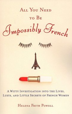 All You Need to Be Impossibly French - Powell, Helena Frith