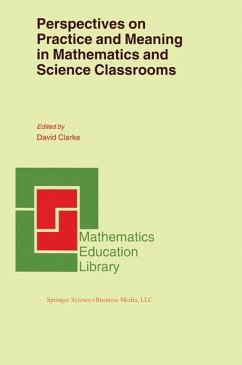 Perspectives on Practice and Meaning in Mathematics and Science Classrooms - Clarke, D. (Hrsg.)