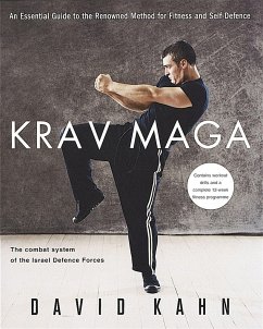 Krav Maga: An essential guide to the renowned method for fitness and self-defence - Kahn, David