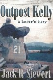 Outpost Kelly: A Tanker's Story