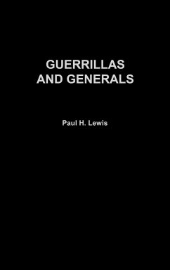 Guerrillas and Generals - Lewis, Paul H.