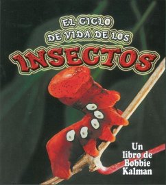 El Ciclo de Vida de Los Insectos (Insect Life Cycles) - Aloian, Molly