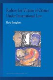 Redress for Victims of Crimes Under International Law Redress for Victims of Crimes Under International Law