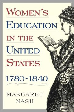 Women's Education in the United States, 1780-1840 - Nash, M.