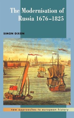 The Modernisation of Russia, 1676 1825 - Dixon, Simon