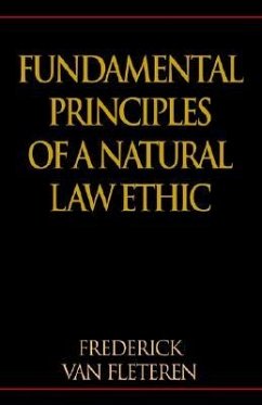 Fundamental Principles of a Natural Law Ethic - Fleteren, Frederick Van