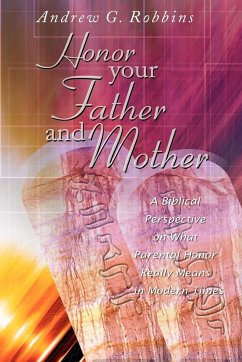 Honor Your Father and Mother - Robbins, Andrew G.