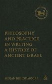 Philosophy and Practice in Writing a History of Ancient Israel