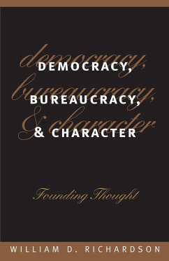Democracy, Bureaucracy, and Character - Richardson, William D.