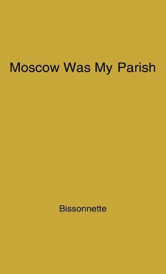 Moscow Was My Parish - Bissonnette, Georges; Unknown