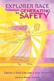 Techniques for Generating Safety: Create a Safe Life and a Safe World