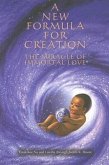 A New Formula for Creation: The Miracle of Immortal Love