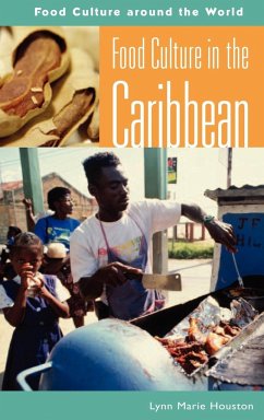 Food Culture in the Caribbean - Houston, Lynn Marie