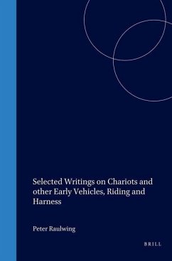 Selected Writings on Chariots and Other Early Vehicles, Riding and Harness - Littauer, M a; Crouwel, Joost