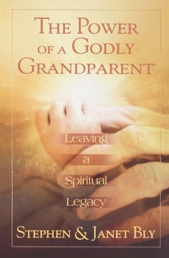 The Power of a Godly Grandparent - Bly, Stephen