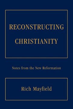 Reconstructing Christianity - Mayfield, Rich