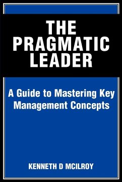 The Pragmatic Leader - Mcilroy, Kenneth D