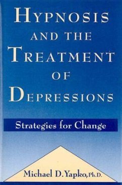 Hypnosis and the Treatment of Depressions - Yapko, Michael D