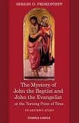 The Mystery of John the Baptist and John the Evangelist at the Turning Point of Time - Prokofieff, Sergei O