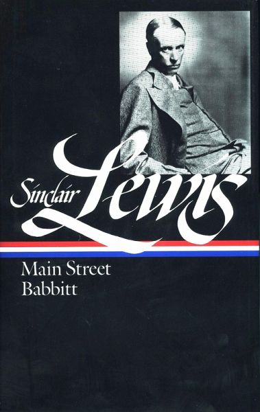 Sinclair Lewis: Main Street and Babbitt (Loa #59) Sinclair Lewis: Main Street and Babbitt (Loa #59)