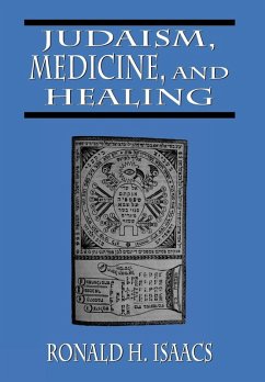 Judaism, Medicine, and Healing - Isaacs, Ronald H