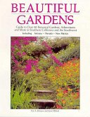 Beautiful Gardens: Guide to Over 80 Botanical Gardens Arboretums and More in Southern...........