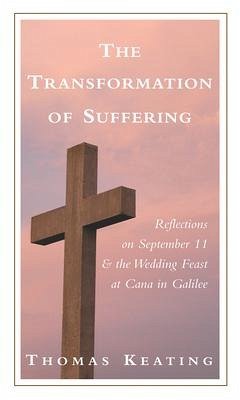 The Transformation of Suffering - Keating, Thomas