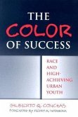 The Color of Success: Race and High-Achieving Urban Youth