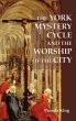 The York Mystery Cycle and the Worship... - Bild 1