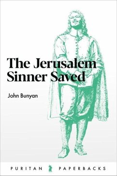 Jerusalem Sinner Saved - Bunyan, John