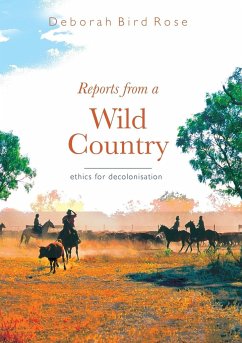 Reports from a wild country - Bird Rose, Deborah