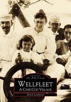 Wellfleet: A Cape Cod Village - Lombardo, Daniel