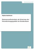 Patientenzufriedenheit als Kriterium der Dienstleistungsqualität im Krankenhaus