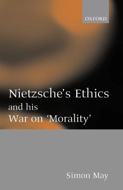 Nietzsche's Ethics and His War on 'Morality' - May, Simon