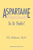 Aspartame (NutraSweet): Is it Safe?