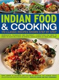 Indian Food & Cooking: 170 Classic Recipes Shown Step by Step