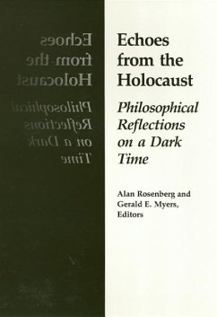 Echoes from the Holocaust: Philosophical Reflections on a Dark Time - Rosenberg, Alan