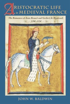 Aristocratic Life in Medieval France - Baldwin, John W.