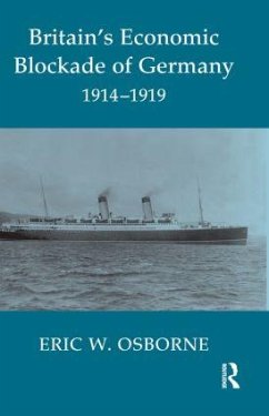 Britain's Economic Blockade of Germany, 1914-1919 - Osborne, Eric W