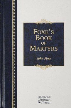 Foxe's Book of Martyrs - Foxe, John