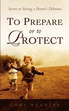To Prepare or To Protect - McGuire, Lori A.