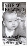 Entering the World: The De-Medicalization of Childbirth Entering the World: The De-Medicalization of Childbirth
