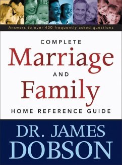 The Complete Marriage and Family Home Reference Guide - Dobson, James C.