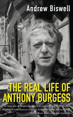 The Real Life of Anthony Burgess - Biswell, Andrew
