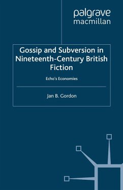 Gossip and Subversion in Nineteenth-Century British Fiction - Gordon, J.