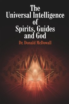 The Universal Intelligence of Spirits, Guides and God - McDowall, Donald