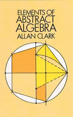 Elements of Abstract Algebra - Clark, Allan; Mathematics