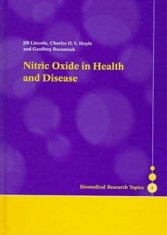 Nitric Oxide in Health and Disease - Lincoln, Jill; Hoyle, Charles H V; Burnstock, Geoffrey